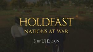 Holdfast Ship UI Design
